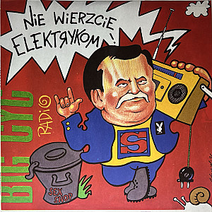 Big Cyc - Nie Wierzcie Elektrykom (1991)